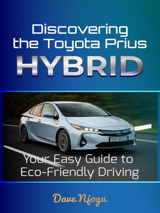Title details for Discovering the Toyota Prius Hybrid by Dave Njogu - Available